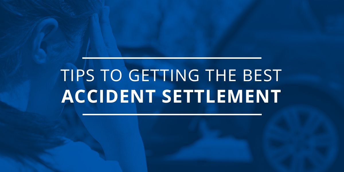 Tips to Getting the Best Accident Settlement